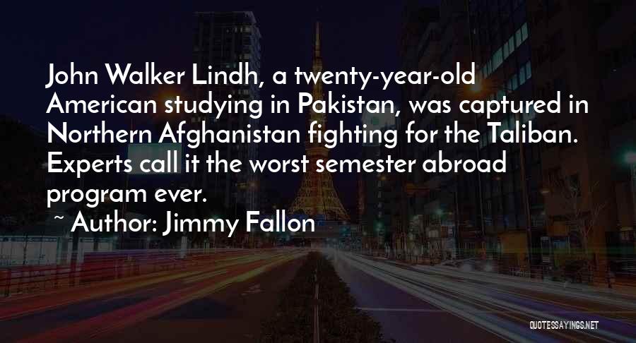 Studying Abroad Quotes By Jimmy Fallon