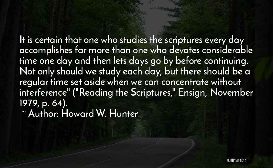 Studying All Day Quotes By Howard W. Hunter