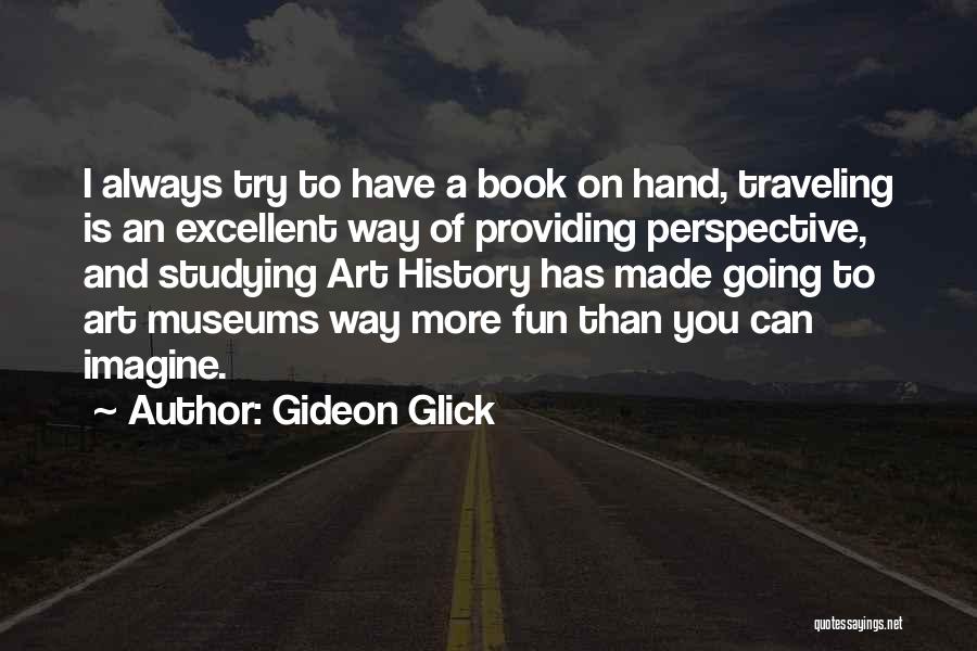 Studying Art History Quotes By Gideon Glick