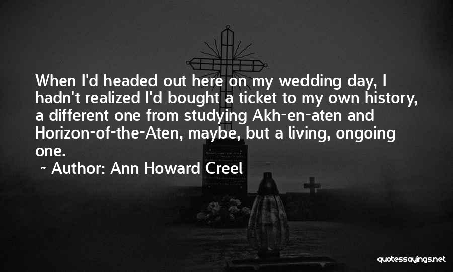 Studying History Quotes By Ann Howard Creel