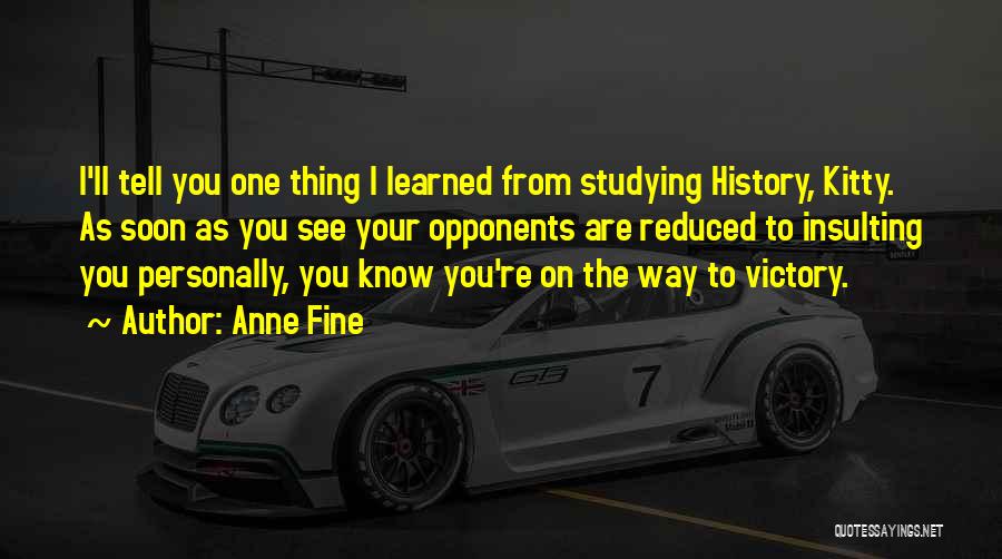 Studying History Quotes By Anne Fine