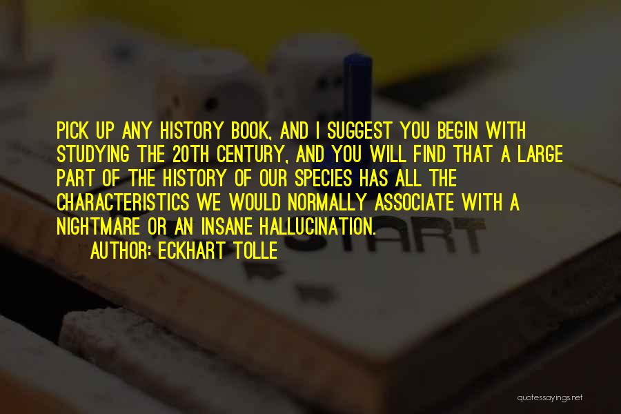 Studying History Quotes By Eckhart Tolle