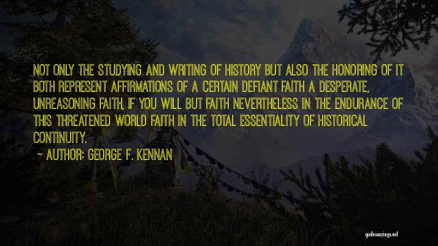 Studying History Quotes By George F. Kennan