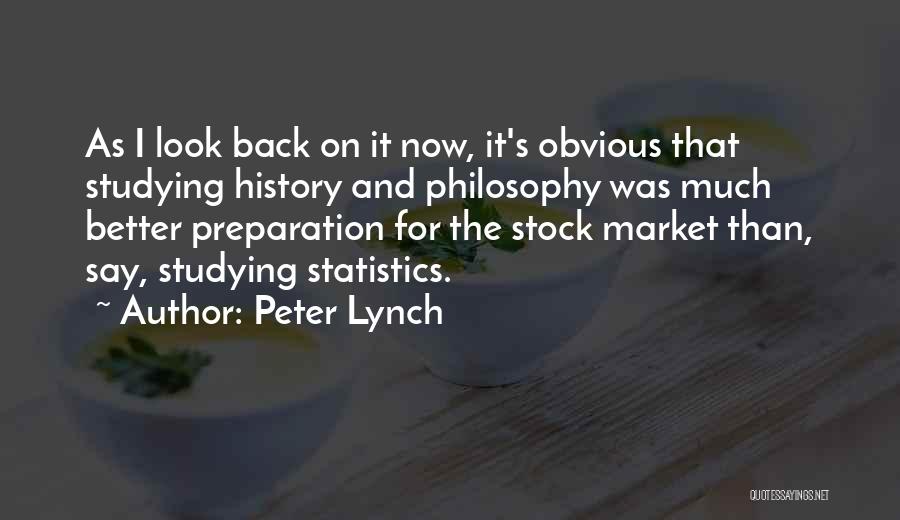 Studying History Quotes By Peter Lynch
