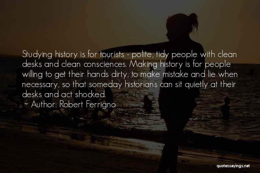 Studying History Quotes By Robert Ferrigno
