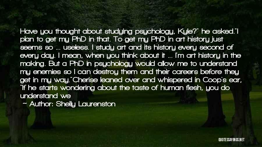 Studying History Quotes By Shelly Laurenston