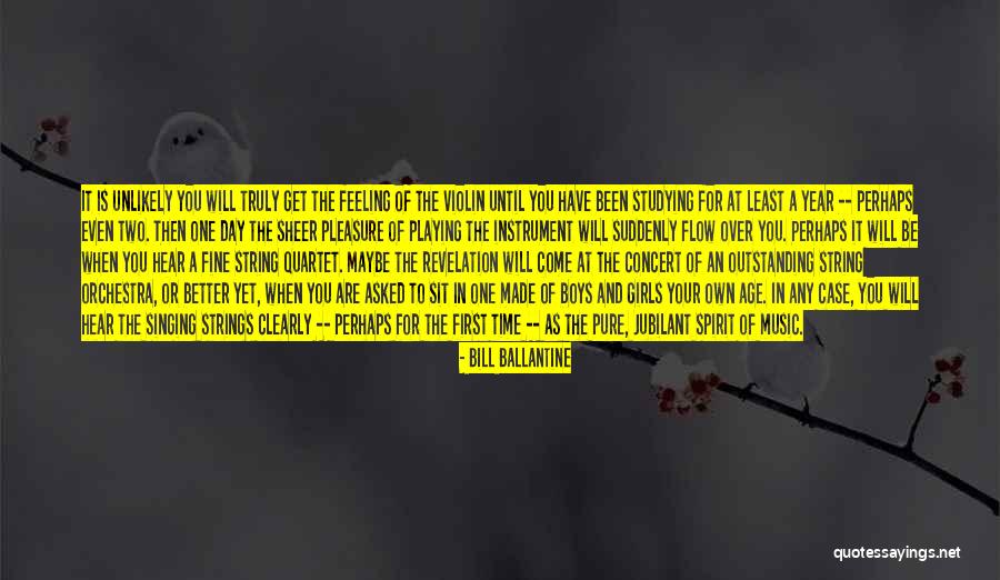 Studying Music Quotes By Bill Ballantine Studying Music Quotes By Bill Ballantine