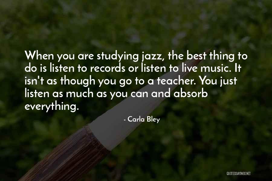 Studying Music Quotes By Carla Bley Studying Music Quotes By Carla Bley