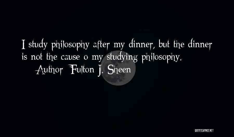 Studying Philosophy Quotes By Fulton J. Sheen