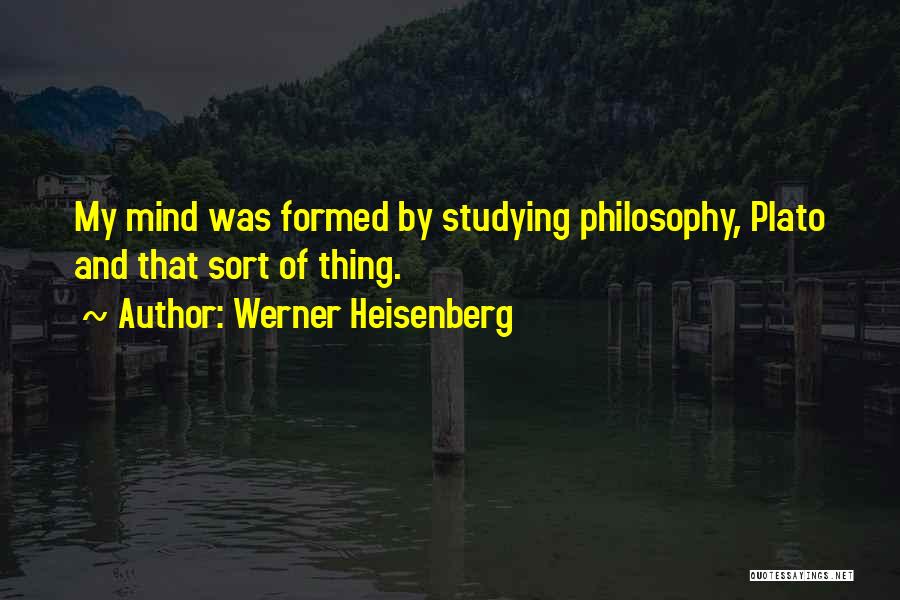 Studying Philosophy Quotes By Werner Heisenberg