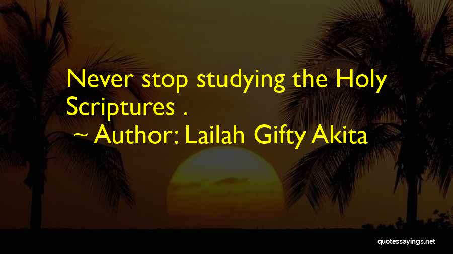 Studying Scriptures Quotes By Lailah Gifty Akita