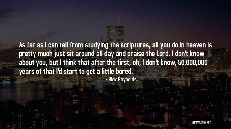 Studying The Scriptures Quotes By Rick Reynolds Studying The Scriptures Quotes By Rick Reynolds