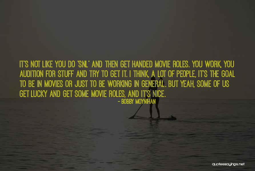 Stuff Movie Quotes By Bobby Moynihan Stuff Movie Quotes By Bobby Moynihan