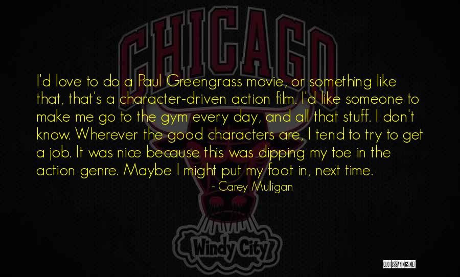 Stuff Movie Quotes By Carey Mulligan Stuff Movie Quotes By Carey Mulligan