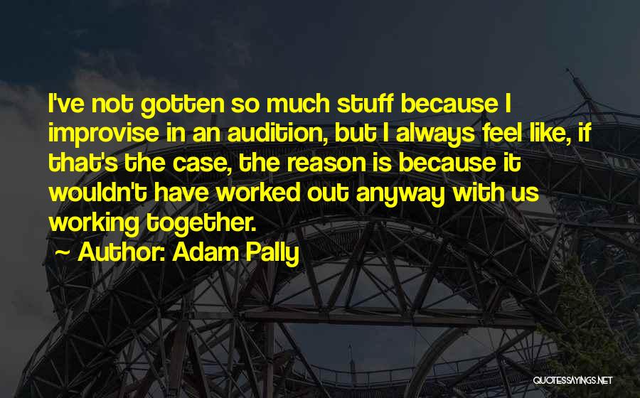 Stuff Not Working Out Quotes By Adam Pally