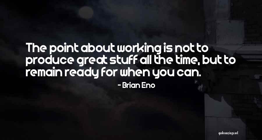 Stuff Not Working Out Quotes By Brian Eno