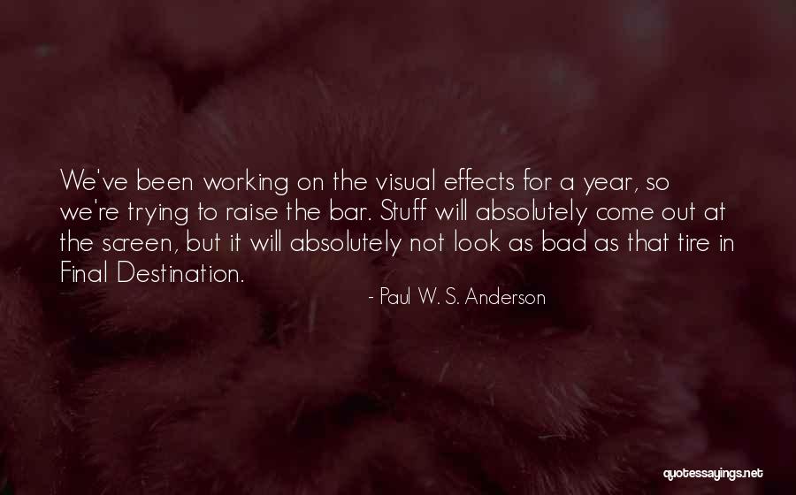 Stuff Not Working Out Quotes By Paul W. S. Anderson