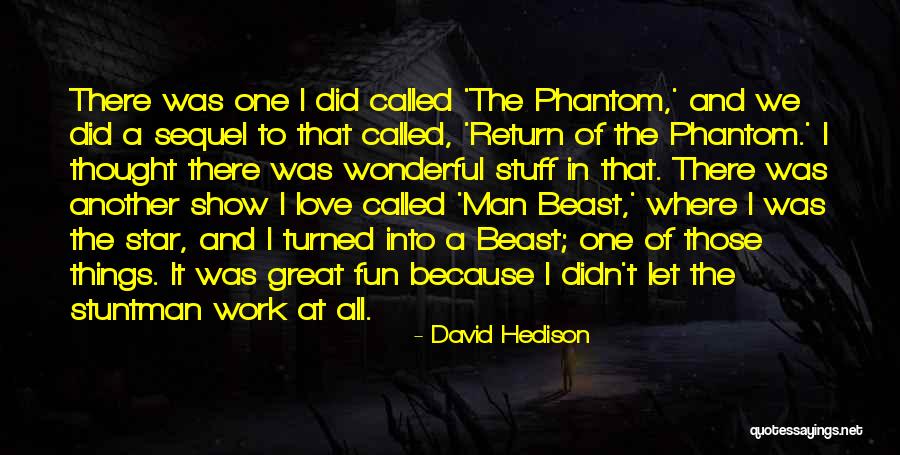 Stuff Of Thought Quotes By David Hedison Stuff Of Thought Quotes By David Hedison