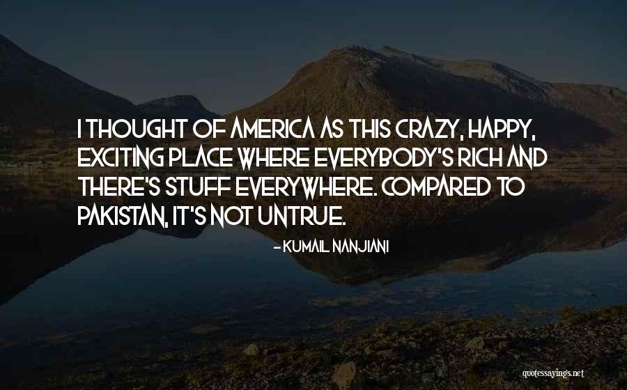 Stuff Of Thought Quotes By Kumail Nanjiani Stuff Of Thought Quotes By Kumail Nanjiani