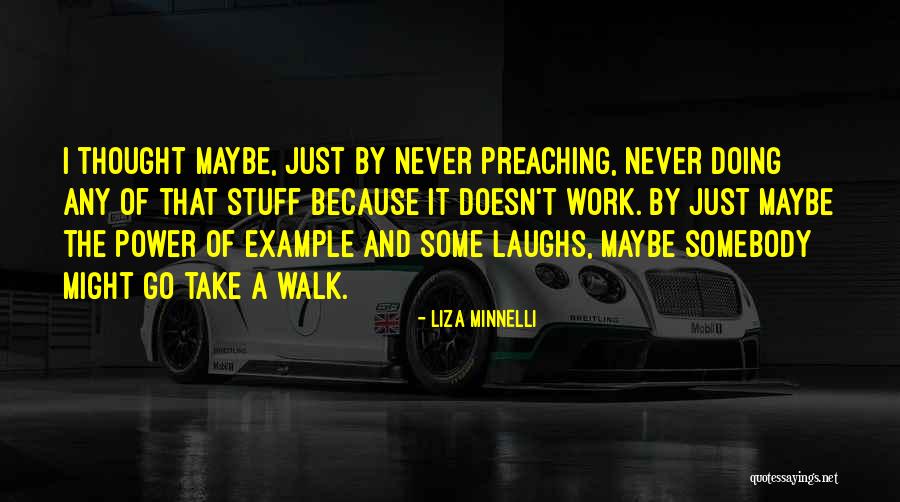 Stuff Of Thought Quotes By Liza Minnelli Stuff Of Thought Quotes By Liza Minnelli