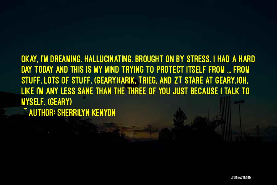 Stuff On My Mind Quotes By Sherrilyn Kenyon