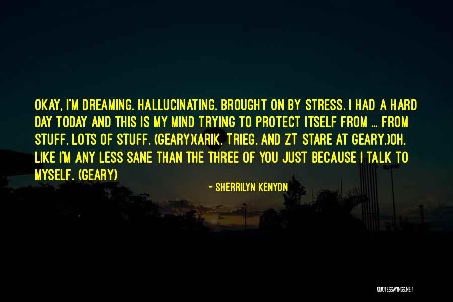 Stuff On My Mind Quotes By Sherrilyn Kenyon