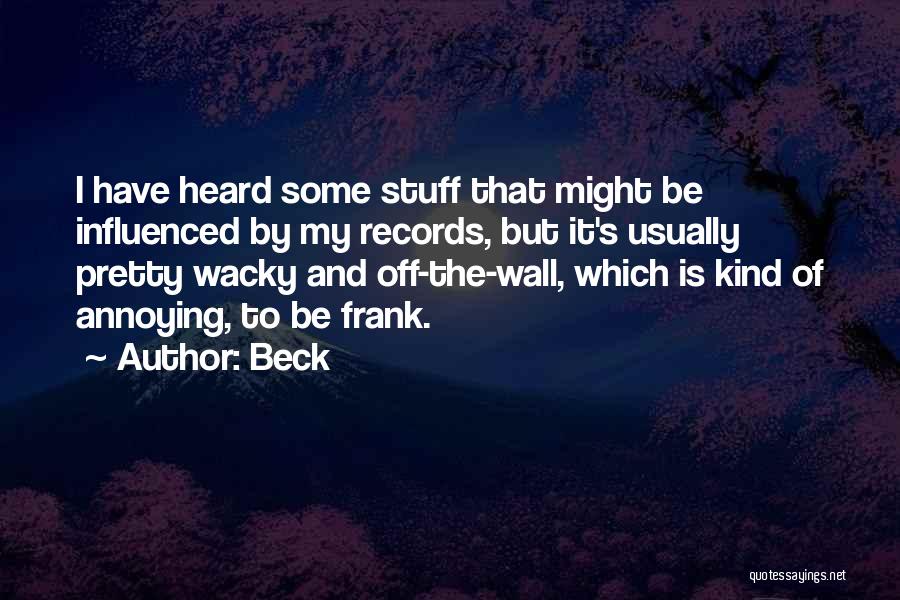Stuff Quotes By Beck