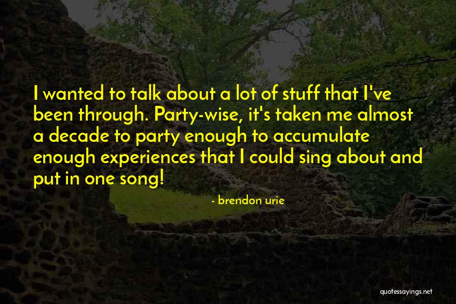 Stuff Quotes By Brendon Urie