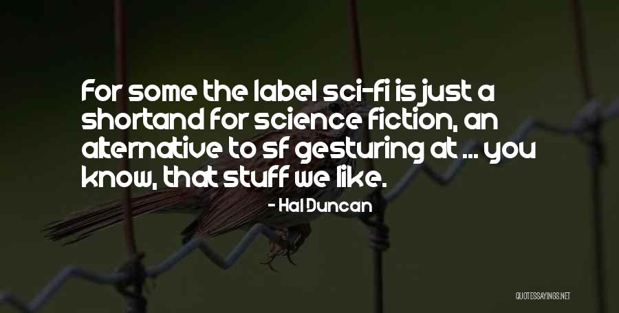 Stuff Quotes By Hal Duncan