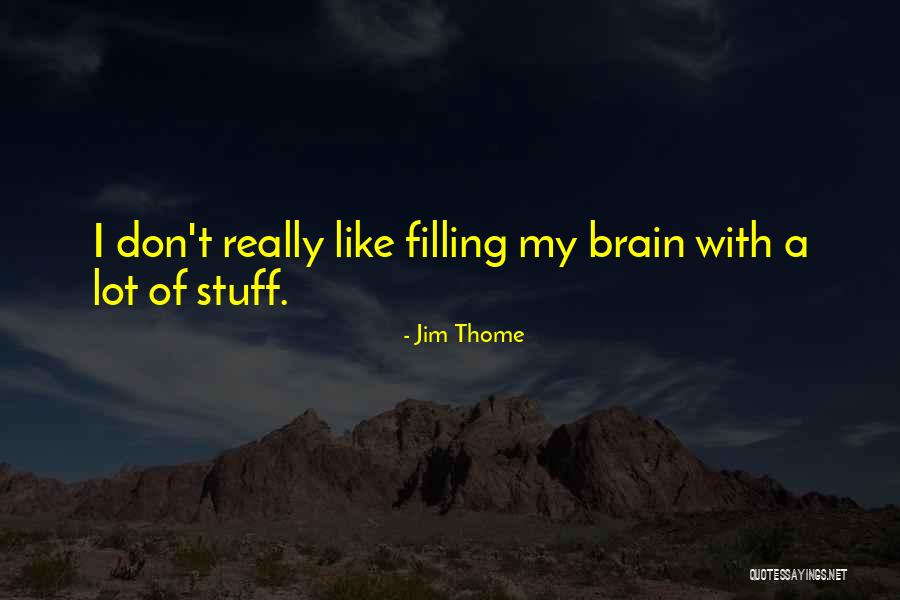 Stuff Quotes By Jim Thome