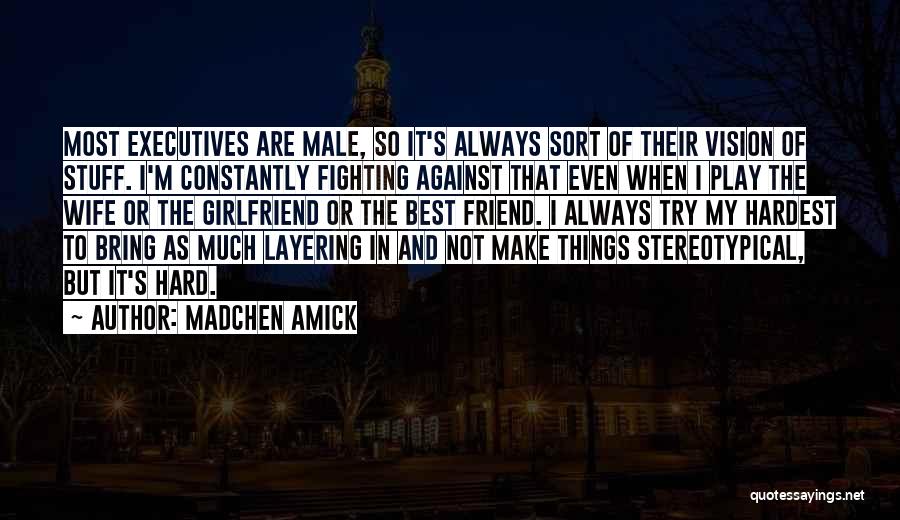 Stuff Things Quotes By Madchen Amick