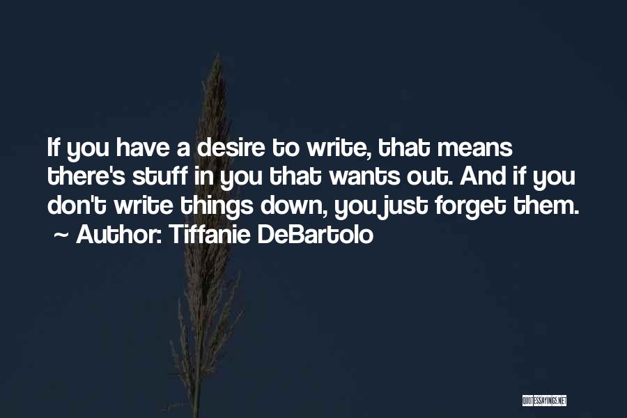 Stuff Things Quotes By Tiffanie DeBartolo