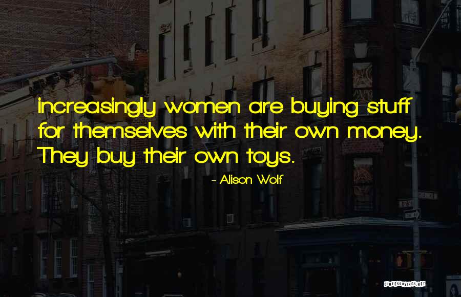 Stuff Toys Quotes By Alison Wolf Stuff Toys Quotes By Alison Wolf