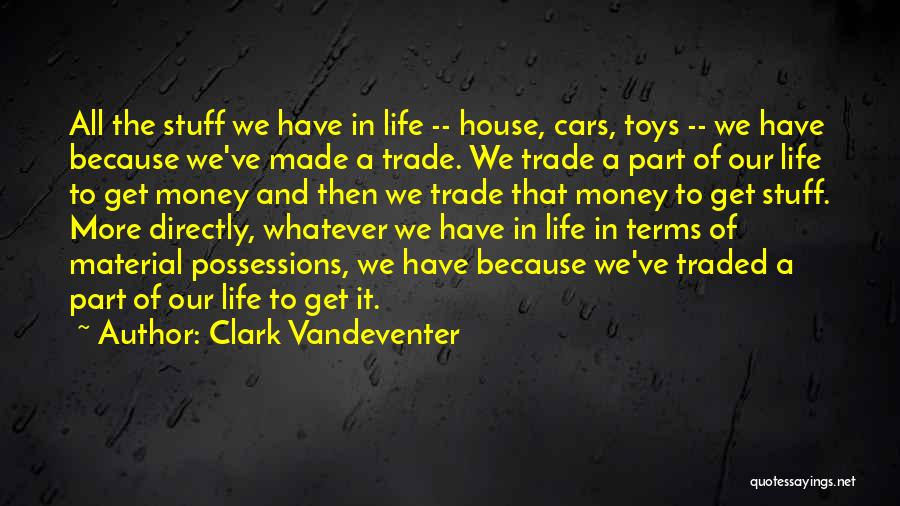 Stuff Toys Quotes By Clark Vandeventer