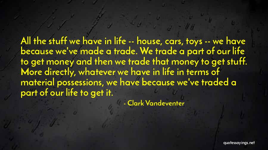 Stuff Toys Quotes By Clark Vandeventer