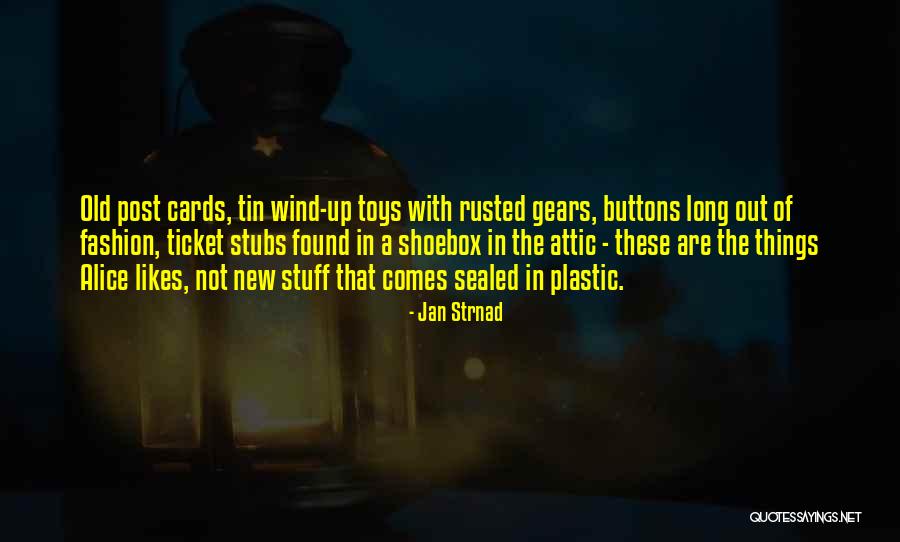 Stuff Toys Quotes By Jan Strnad Stuff Toys Quotes By Jan Strnad