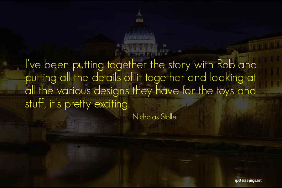 Stuff Toys Quotes By Nicholas Stoller Stuff Toys Quotes By Nicholas Stoller
