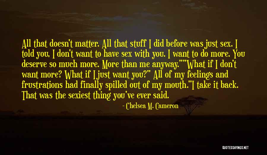 Stuff Your Mouth Quotes By Chelsea M. Cameron Stuff Your Mouth Quotes By Chelsea M. Cameron