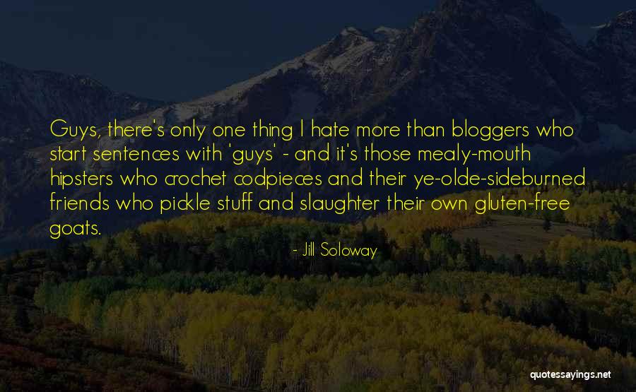 Stuff Your Mouth Quotes By Jill Soloway Stuff Your Mouth Quotes By Jill Soloway