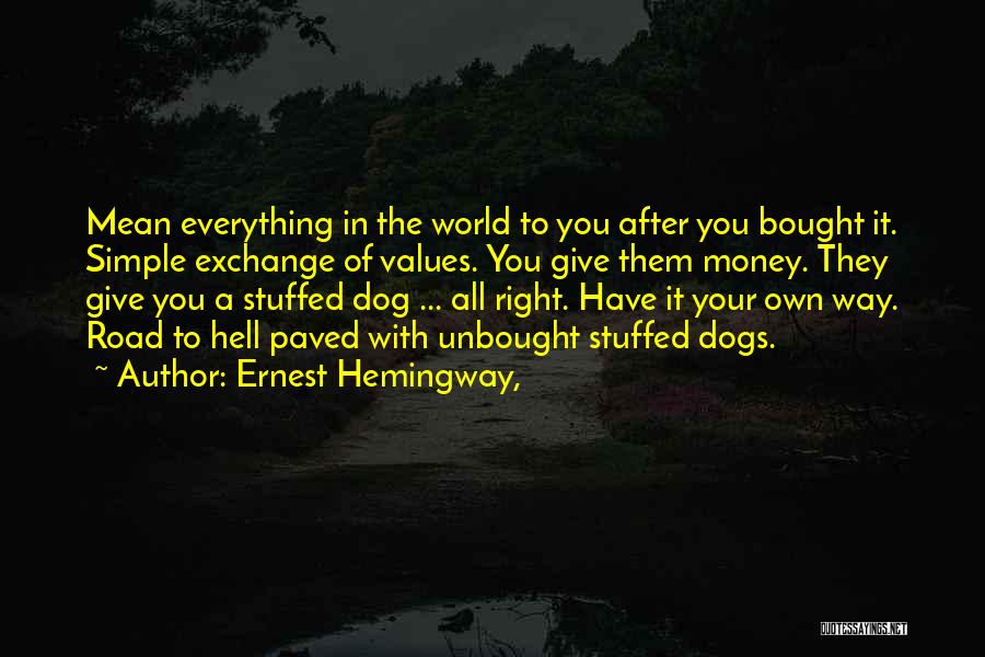 Stuffed Dog Quotes By Ernest Hemingway,