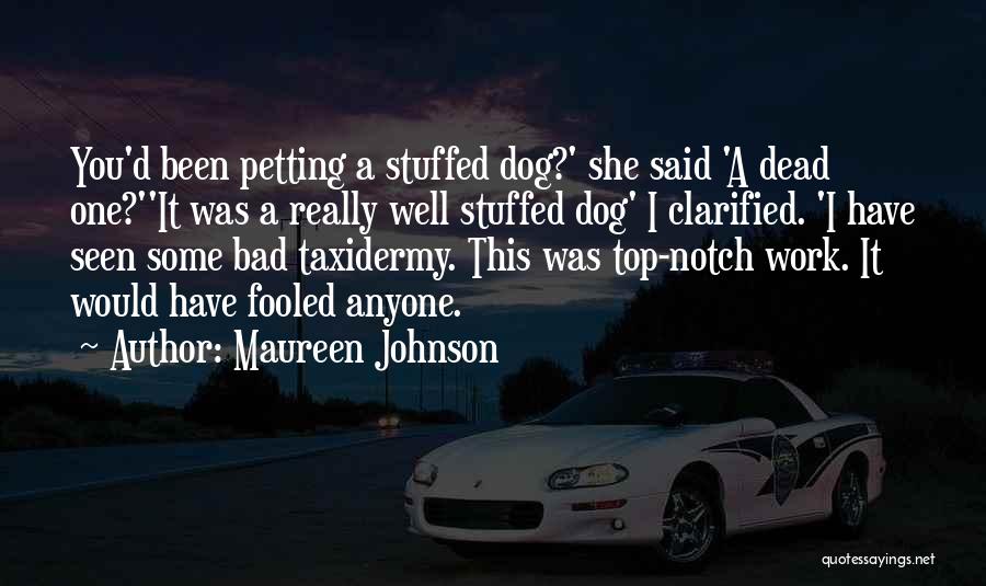 Stuffed Dog Quotes By Maureen Johnson
