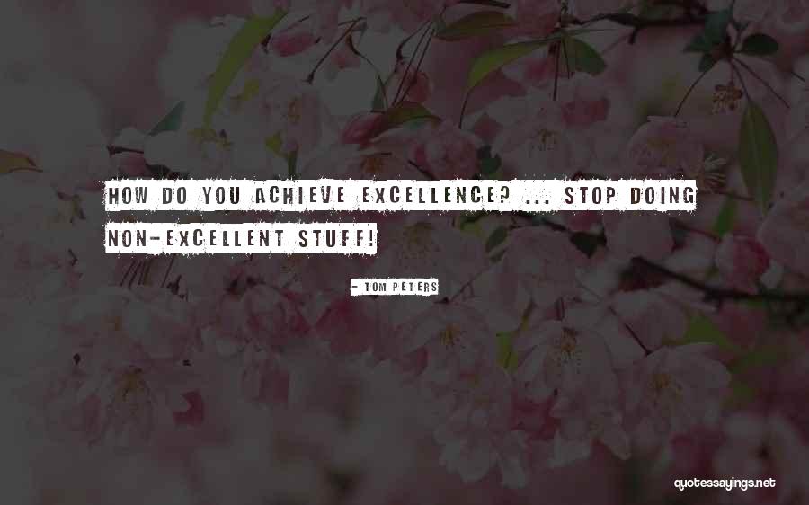 Stulpinas Quotes By Tom Peters
