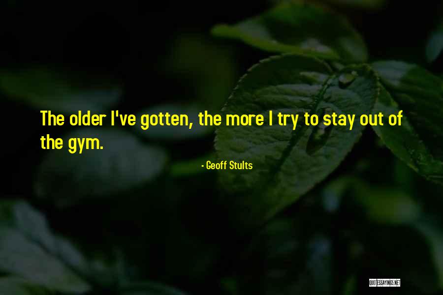 Stults Quotes By Geoff Stults Stults Quotes By Geoff Stults