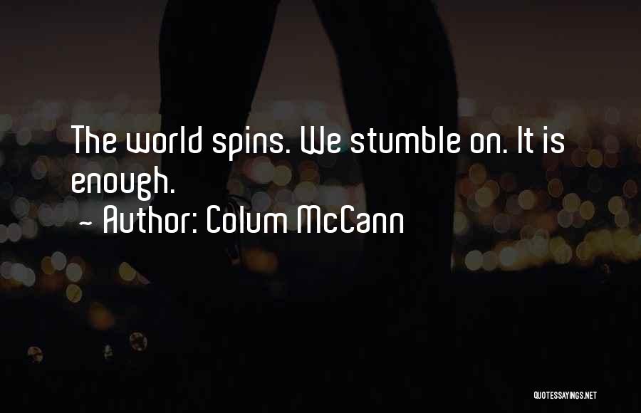 Stumble Quotes By Colum McCann