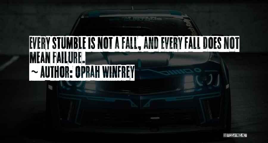 Stumble Quotes By Oprah Winfrey