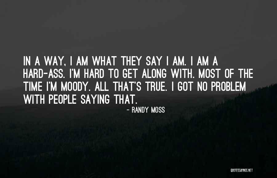 Stumbler Quotes By Randy Moss Stumbler Quotes By Randy Moss