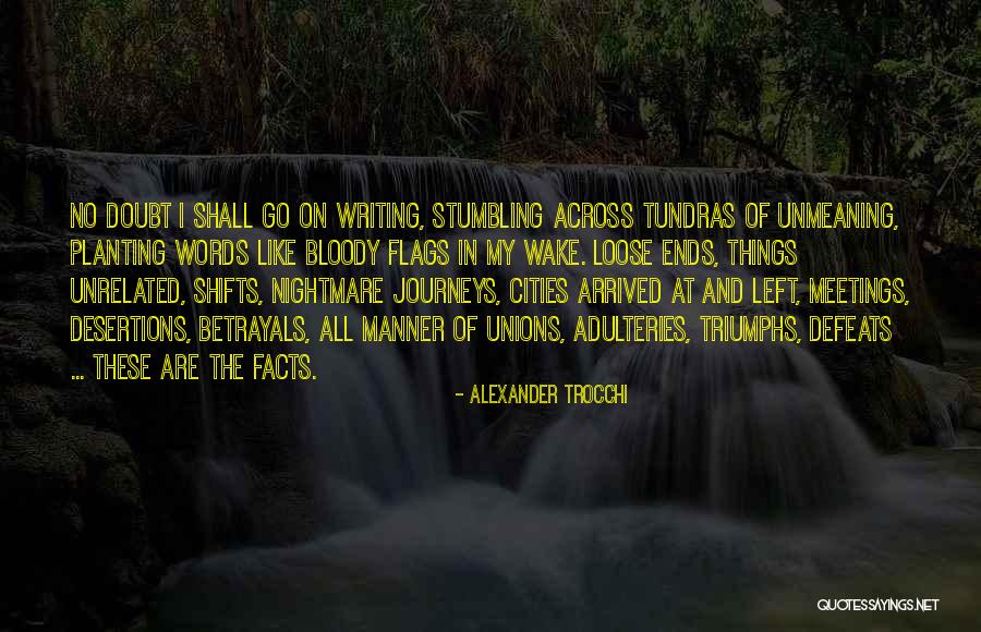 Stumbling Across Things Quotes By Alexander Trocchi Stumbling Across Things Quotes By Alexander Trocchi
