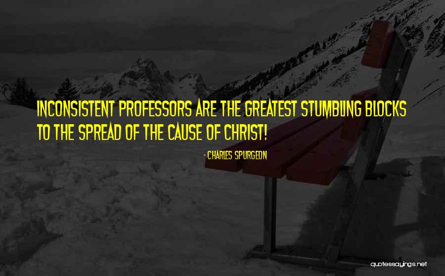 Stumbling Block Quotes By Charles Spurgeon