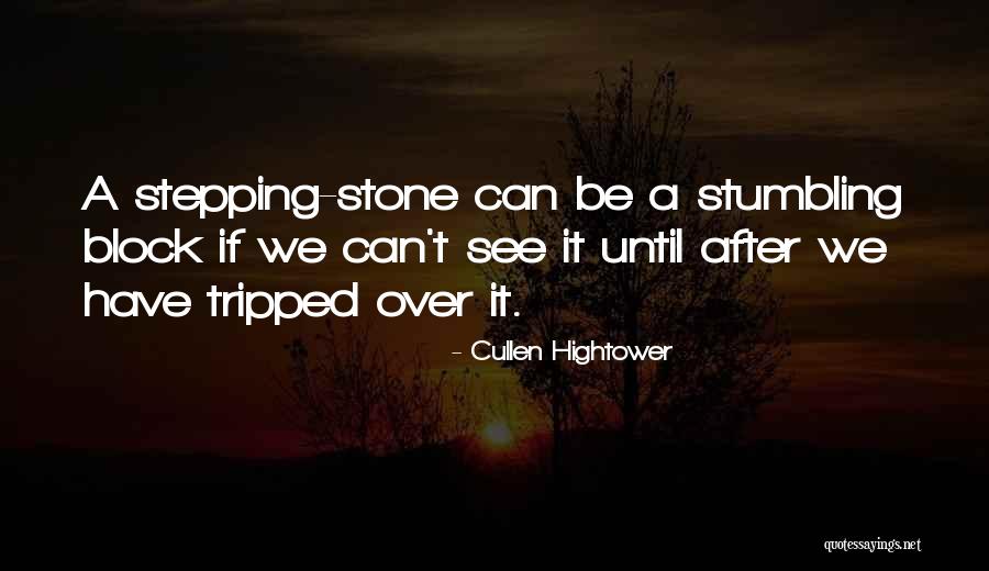 Stumbling Block Quotes By Cullen Hightower