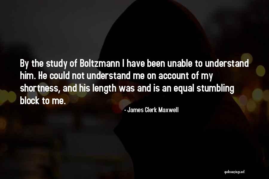 Stumbling Block Quotes By James Clerk Maxwell